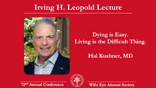 Hal Kushner, MD - Dying is Easy. Living is the Difficult Thing.