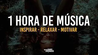 1 Hora de Música RELAXANTE (Inspiração, Motivação, Relaxamento, Trabalho)