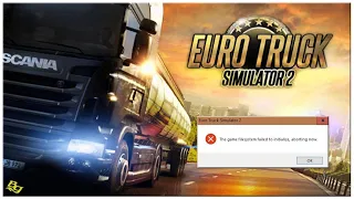 Erro the game filesystem failed to initialize, aborting now - Euro Truck Simulator 2