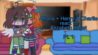 Aftons + Henry & Charlie react to Elizabeth Afton Angst [] 1/3