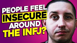 10 Reasons Why PEOPLE FEEL INSECURE Around The INFJ