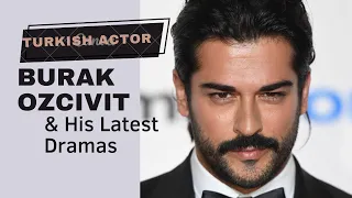 Burak Ozcivit -  All TV Series and Movies Top Dramas and Movies