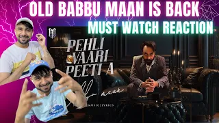 Babbu Maan - Pehli Vaari Peeti A | Part 1 | New Punjabi Song 2023 | REACTION