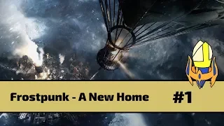 Let's Play Frostpunk - A New Home Episode 1