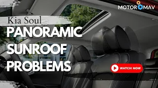 Kia Soul Panoramic Sunroof Problems [ Know The Easy Fixes ]