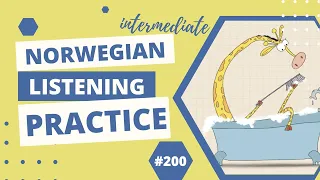 #200: En sjiraff tar et bad (Upper-Beginner Norwegian Listening Practice)