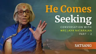 He Comes Seeking | Mrs Jaya Natarajan - Part 2 | Satsang from Prasanthi Nilayam