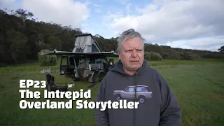 Ep23: The Intrepid Overland Storyteller