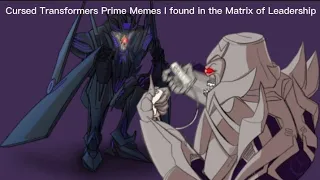 Cursed Transformers Prime Memes I found in the Matrix of Leadership