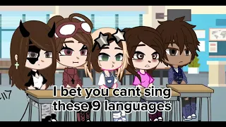 ||Bet you can't sing these 9 languages||#gacha #meme inspired by:@Yourlovely_Nela