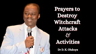 Prayers to Destroy Witchcraft Attacks and Activities