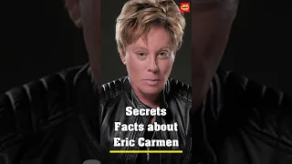 Secrets Facts about Eric Carmen#shorts #celebrity #death