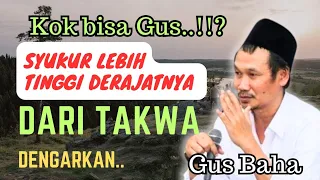 Gus Baha || syukur itu lebih tinggi derajatnya dari takwa #gusbshaterbaru2023