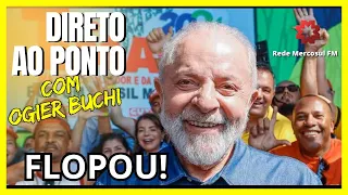 DIRETO AO PONTO - 1 de maio de Lula flopou!