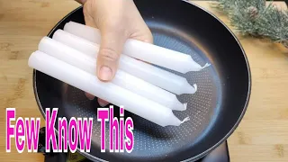 Place 4 candles in your pan for 3 minutes,  the result will surprise you