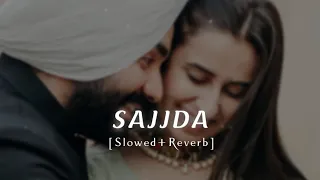 Sajjda || Slowed+Reverb || Gulam Jugni || SUKOON LOFI ||