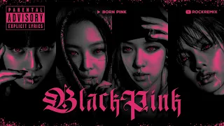 BLACKPINK - BORN PINK ALBUM (Rock Version) // ROCK REMiX