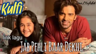 lagu duet Kulfi dengan Sikander Singh | JAB PEHLI BAAR DEKHI | Lirik Lagu | KULFI