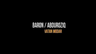 Барон ва Абдурозок-Ватан Модар 2019 / Baron ft Abdurozig-Vatan Modar 2019