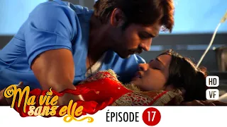 Ma vie sans elle - épisode 17 - Rangrasiya Version Française - Complet - HD 1080