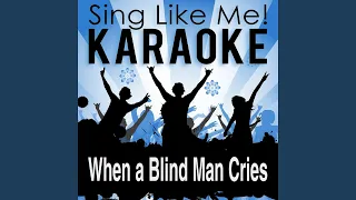 When a Blind Man Cries (Karaoke Version) (Originally Performed By Deep Purple)