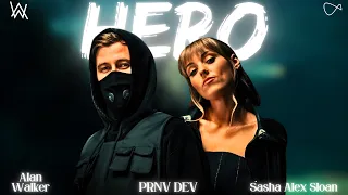 Alan Walker & Sasha Alex Sloan - Hero (PRNV DEV) Remix