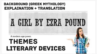 A girl by Ezra pound _ Greek mythology_ Explaination _Translation in Urdu _Themes_Literary devices