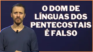 O DOM DE LÍNGUAS DOS PENTECOSTAIS É FALSO | Pastor Rodrigo Mocellin