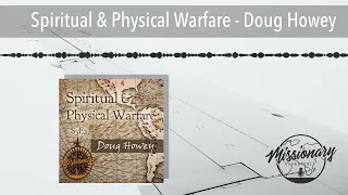 Spiritual & Physical Warfare - Doug Howey