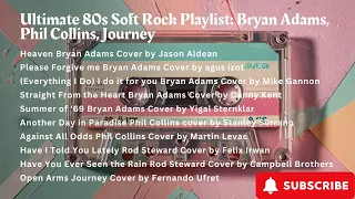 Ultimate 80s Soft Rock Playlist: Bryan Adams, Phil Collins, Journey