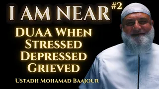 DUAA When Stressed, Depressed, Grieved | I Am Near #2 | Ustadh Baajour | Ramadan Series