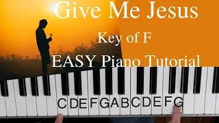Give Me Jesus  -Jeremy Camp (Key of F)//EASY Piano Tutorial
