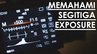 SEGITIGA EXPOSURE DALAM FOTOGRAFI