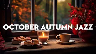 October Autumn Jazz 🍂 Mellow & Relaxing Jazz Music for an exciting day ☕