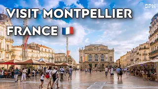 Visit Montpellier | Visite de Montpellier - FRANCE 🇫🇷
