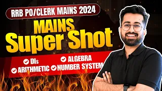 Mains Super Shot 🧨🔥🔥 - DI Arithmetic Number System Algebra | RRB PO/Clerk Mains 2024 | Aashish Arora