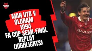 Man Utd v Oldham | 1994 FA Cup Semi-Final Replay (Sky Commentary)