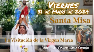 ✅ MISA DE HOY viernes 31 de Mayo 2024 - Padre Arturo Cornejo