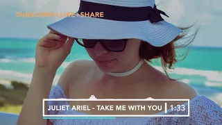Juliet Ariel - Take me with you [Audio]