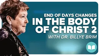 End of Days CHANGES | In The Body of Christ 2 | Dr. Billye Brim | LW