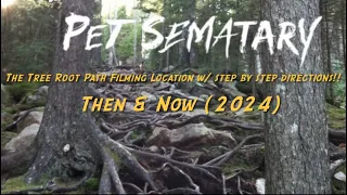 THE TREE ROOT PATH FILMING LOCATION w/ Step by Step Directions! (2024) Then & Now- Pet Sematary 1989