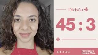 "45 dividido por 3" "45/3" "45:3" "Dividir 45 por 3" "Melhor vídeo para começar a aprender divisão"