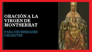 Oración a la Virgen de Montserrat  👉para necesidades urgentes 🙏🙏🙏