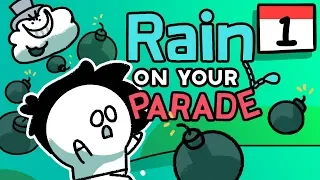 I Will Destroy EVERYTHING! Rain on Your Parade! (Part 1) - PC Gameplay