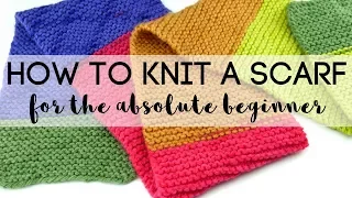 How to Knit a Scarf for the Absolute Beginner