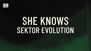 She Knows - Sektor Evolution [BAR25-210B]