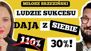 DLACZEGO JEDNI ODNOSZĄ SUKCES I ZARABIAJĄ WIĘCEJ? - MIŁOSZ BRZEZIŃSKI