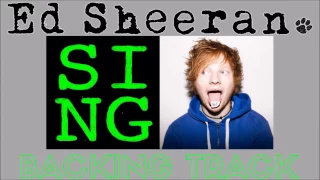 Ed Sheeran - 'Sing' [Full Backing Track]