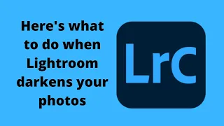 Here's What To Do When Lightroom Darkens Your Photos