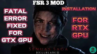 Hellblade 2 - FSR 3 Mod - Fatal error fix for GTX - New method for RTX 2000/3000 - Install guide